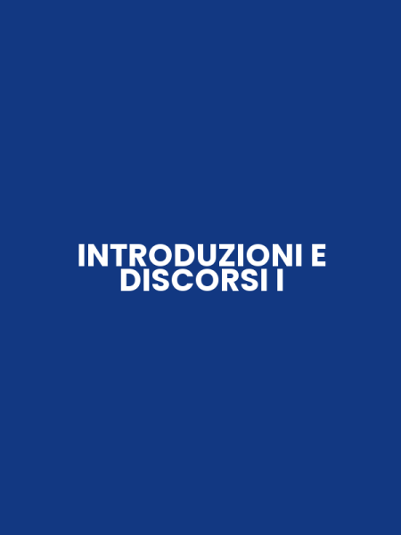INTRODUZIONI E DISCORSI I