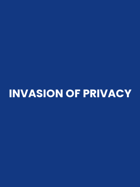 INVASION OF PRIVACY