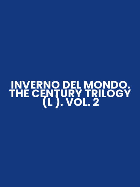 INVERNO DEL MONDO. THE CENTURY TRILOGY (L ). VOL. 2