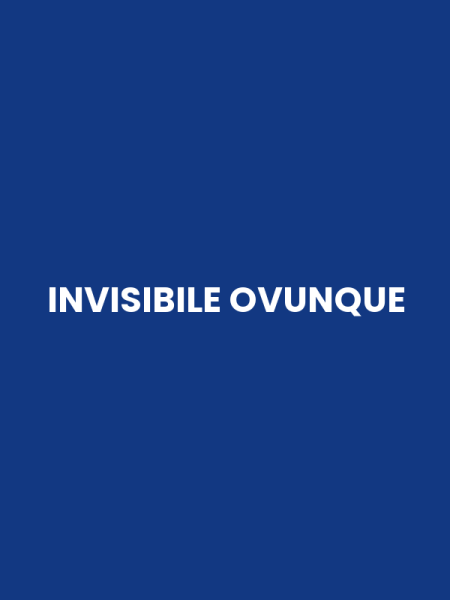 INVISIBILE OVUNQUE