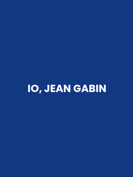 IO, JEAN GABIN
