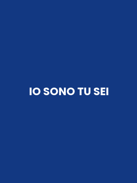 IO SONO TU SEI