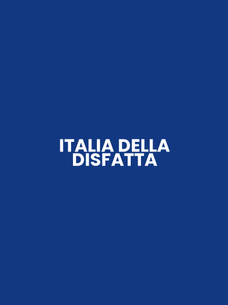 ITALIA DELLA DISFATTA
