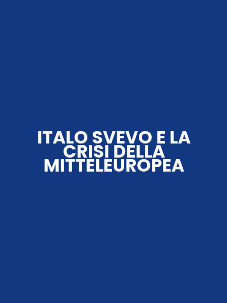 ITALO SVEVO E LA CRISI DELLA MITTELEUROPEA