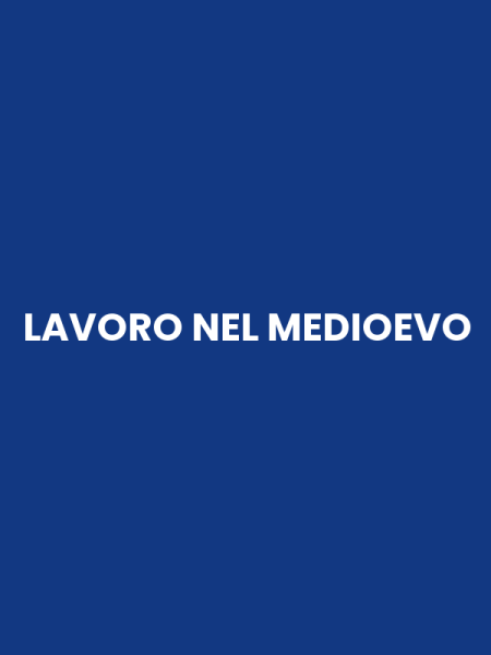 LAVORO NEL MEDIOEVO