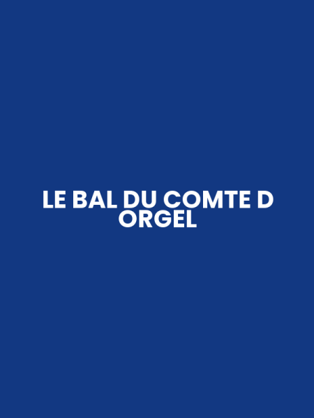 LE BAL DU COMTE D ORGEL