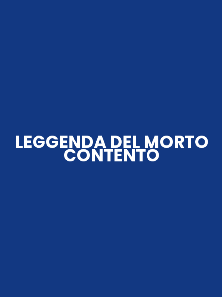 LEGGENDA DEL MORTO CONTENTO