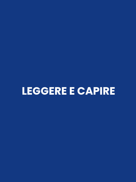 LEGGERE E CAPIRE