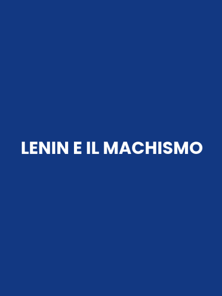 LENIN E IL MACHISMO