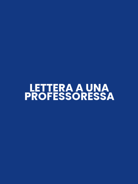 LETTERA A UNA PROFESSORESSA