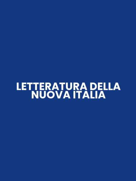 LETTERATURA DELLA NUOVA ITALIA