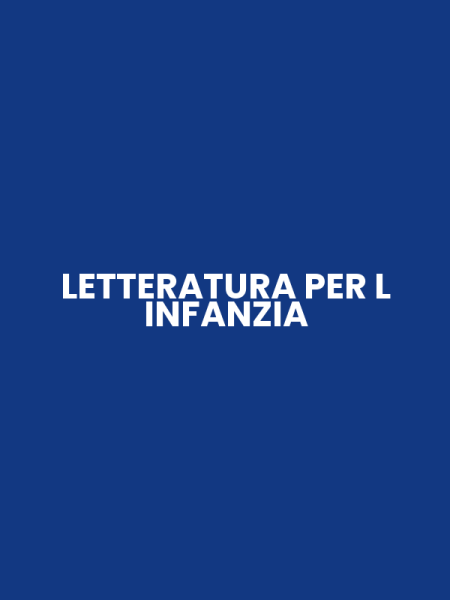 LETTERATURA PER L INFANZIA