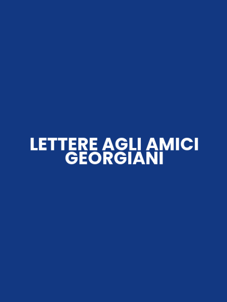 LETTERE AGLI AMICI GEORGIANI