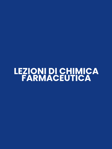 LEZIONI DI CHIMICA FARMACEUTICA