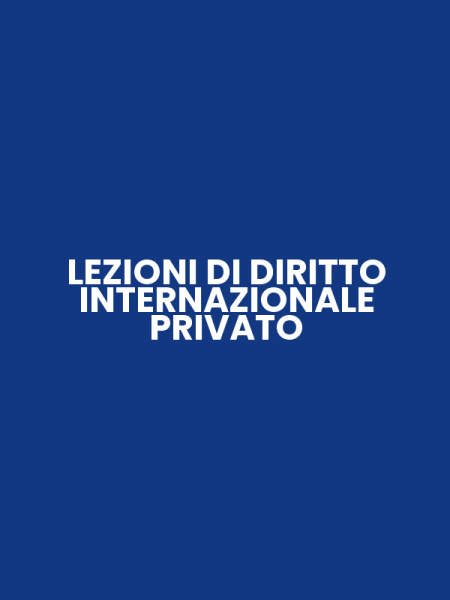 LEZIONI DI DIRITTO INTERNAZIONALE PRIVATO