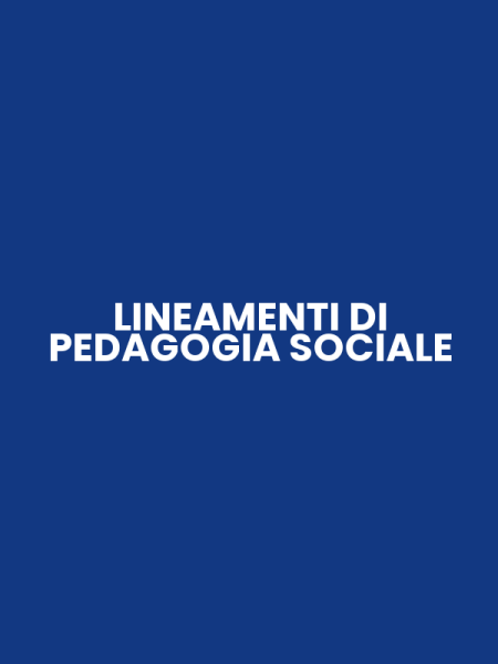 LINEAMENTI DI PEDAGOGIA SOCIALE