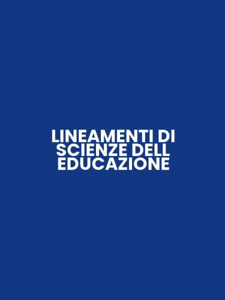 LINEAMENTI DI SCIENZE DELL EDUCAZIONE