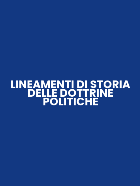 LINEAMENTI DI STORIA DELLE DOTTRINE POLITICHE