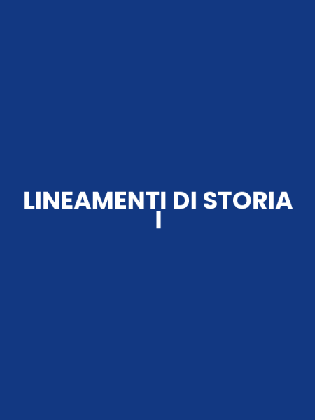 LINEAMENTI DI STORIA I