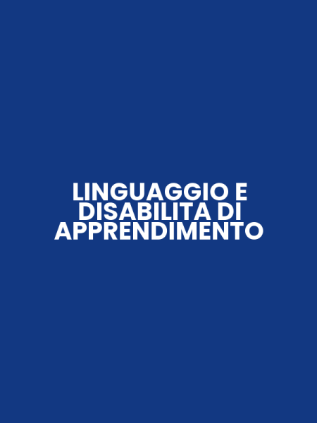 LINGUAGGIO E DISABILITA DI APPRENDIMENTO