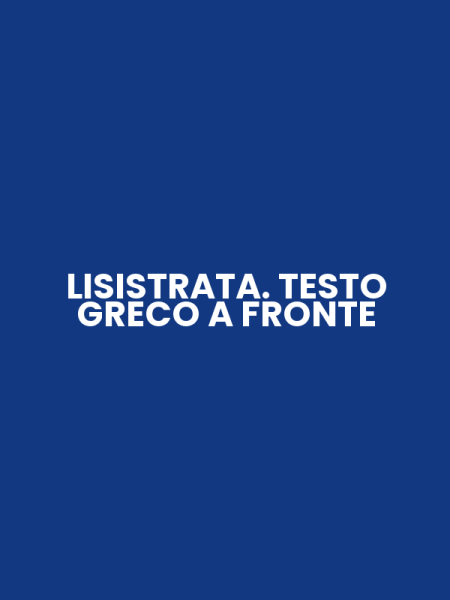 LISISTRATA. TESTO GRECO A FRONTE