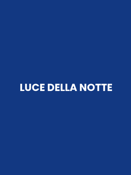 LUCE DELLA NOTTE
