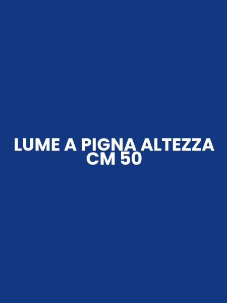 LUME A PIGNA ALTEZZA CM 50