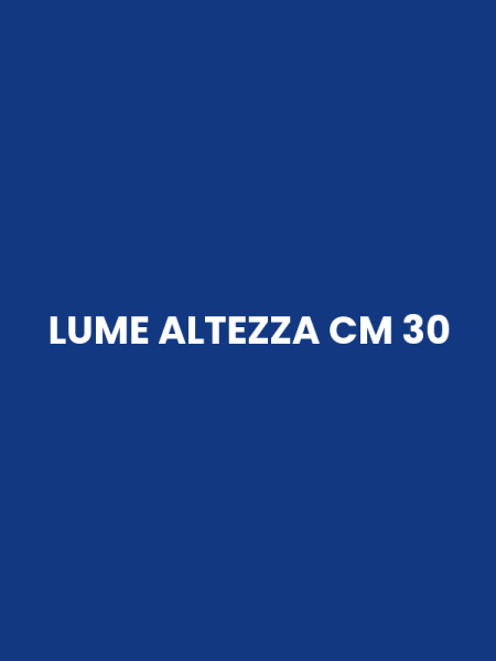 LUME ALTEZZA CM 30