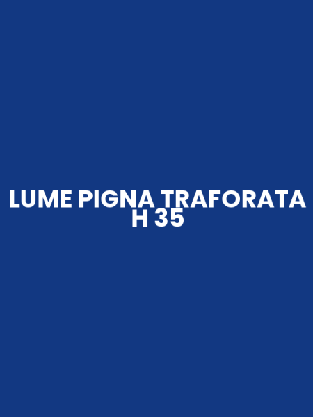 LUME PIGNA TRAFORATA H 35