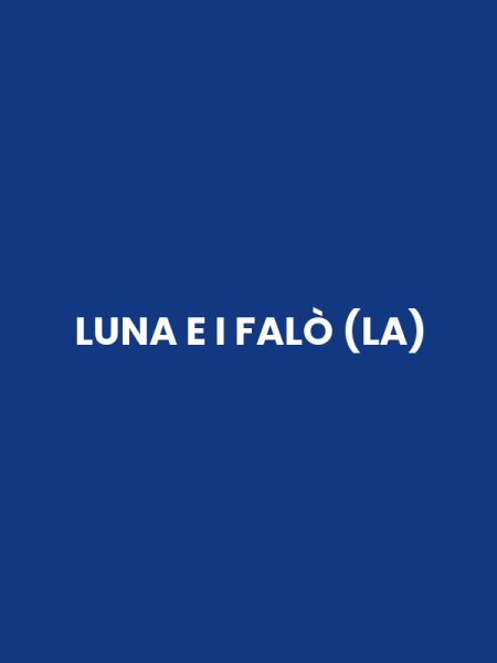 LUNA E I FALÒ (LA)