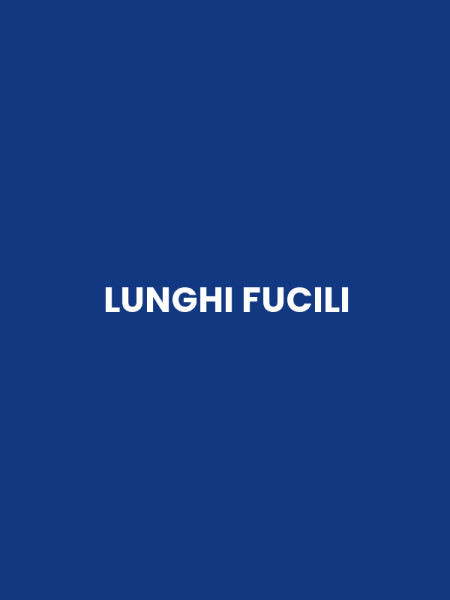 LUNGHI FUCILI