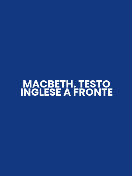 MACBETH. TESTO INGLESE A FRONTE