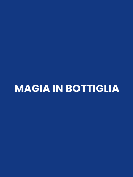 MAGIA IN BOTTIGLIA
