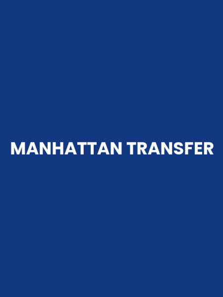 MANHATTAN TRANSFER