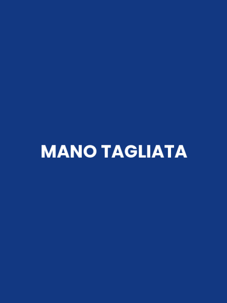 MANO TAGLIATA