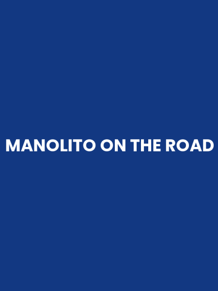 MANOLITO ON THE ROAD