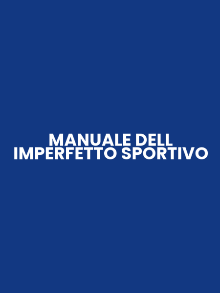 MANUALE DELL IMPERFETTO SPORTIVO