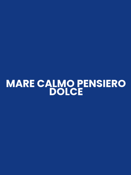 MARE CALMO PENSIERO DOLCE