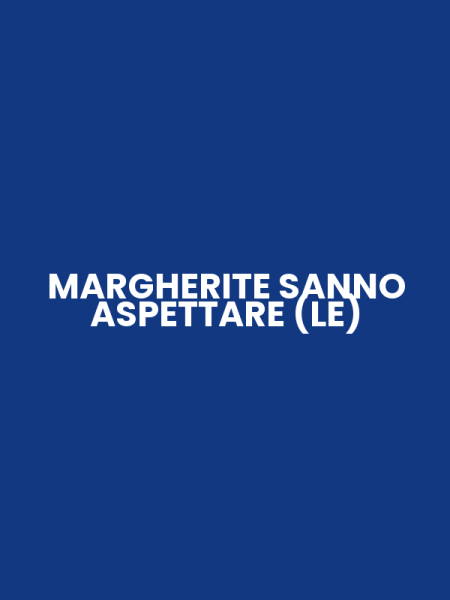 MARGHERITE SANNO ASPETTARE (LE)