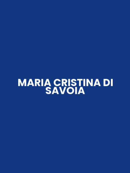 MARIA CRISTINA DI SAVOIA
