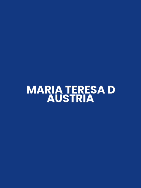 MARIA TERESA D AUSTRIA