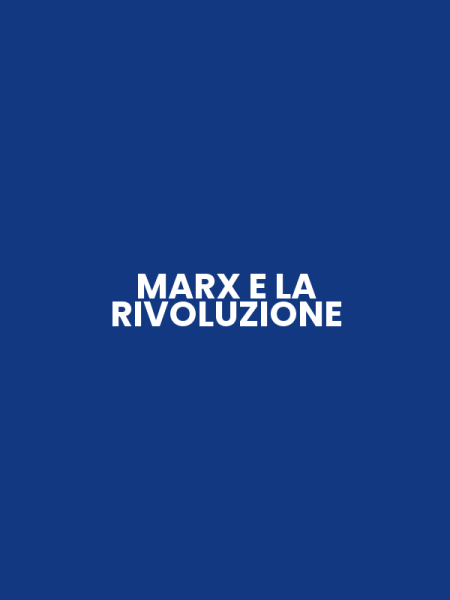 MARX E LA RIVOLUZIONE