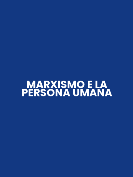 MARXISMO E LA PERSONA UMANA