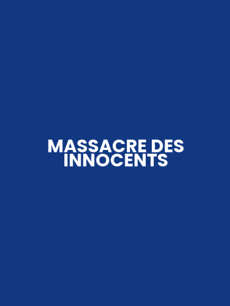 MASSACRE DES INNOCENTS