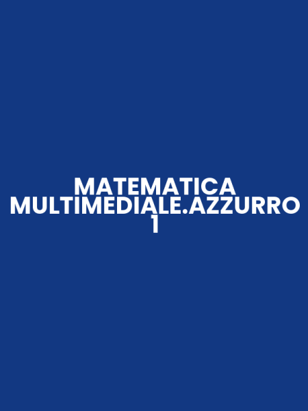 MATEMATICA MULTIMEDIALE.AZZURRO 1