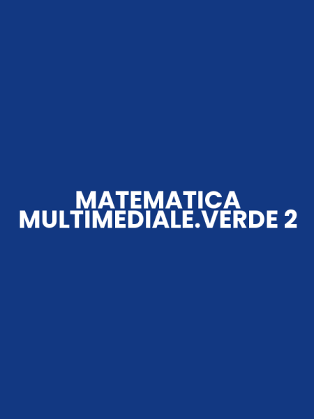 MATEMATICA MULTIMEDIALE.VERDE 2