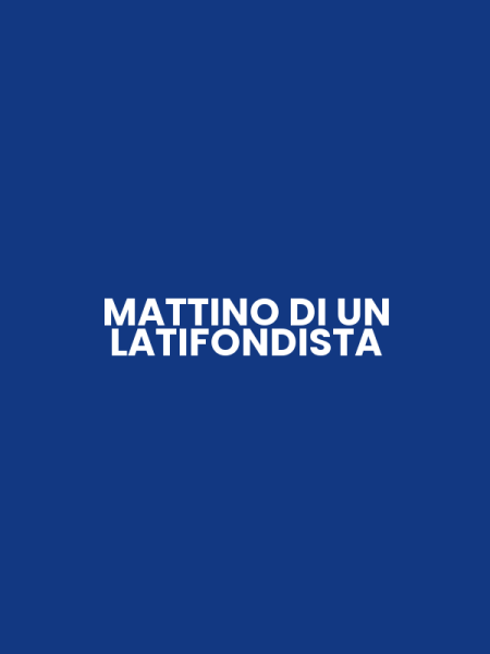 MATTINO DI UN LATIFONDISTA