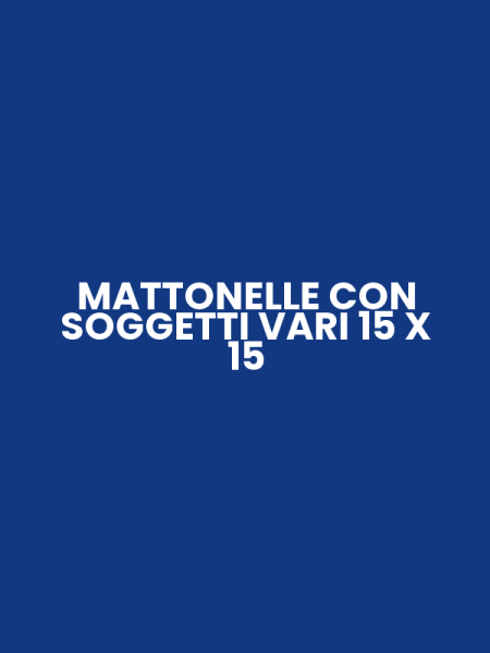 MATTONELLE CON SOGGETTI VARI 15 X 15