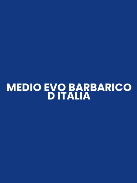 MEDIO EVO BARBARICO D ITALIA