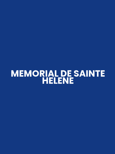 MEMORIAL DE SAINTE HELENE